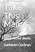 Take This Man: And Collected Works