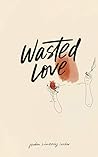 Wasted Love