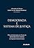 Democracia e sistema de justiça by Alexandre de Moraes