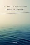 La línea azul del viento by Jose Javier Jimenez Barrera