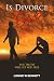 IS DIVORCE A SIN? by LONNIE W BENNETT