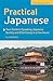Practical Japanese: Your Guide to Speaking Japanese Quickly and Effortlessly in a Few Hours: Your Guide to Speaking Japanese Quickly and Effortlessly in a Few Hours