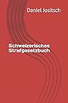 Schweizerisches Strafgesetzbuch (German Edition)
