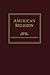 American Religion: Literary...