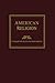 American Religion: Literary...