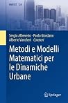 Metodi e Modelli Matematici per le Dinamiche Urbane (UNITEXT, 128) (Italian Edition) Metodi e Modelli Matematici per le Dinamiche Urbane (UNITEXT, 128) (Italian Edition)
