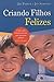 Criando Filhos Felizes by Jan  Parker