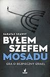 Byłem szefem mosadu