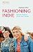 Fashioning Indie: Popular F...