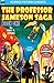The Professor Jameson Saga ...