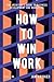 How to Win Work: The Archit...