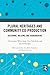 Plural Heritages and Community Co-Production by Christopher Whitehead