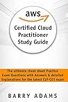 Aws Certified Cloud Practitioner Study Guide: The ultimate cheat sheet practice exam questions with answers and detailed explanations for the latest CLF-C01 exam (black and white version)