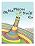 Oh the Places You'll Go by Dr. Seuss