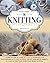 Knitting For Beginners: A Guide on How to Learn in a Fun & Inexpensive Way, with Pictures & 27 Easy Patterns. Create Your Dream Projects in 3 Days & Find Your Inner Peace While Knitting