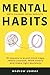 Mental Habits: 10 Lessons t...