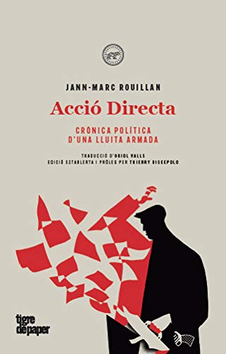 Acció Directa. Crònica Política D'Una Lluita Armada (Paperback)