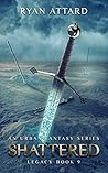 Shattered (Legacy, #9)