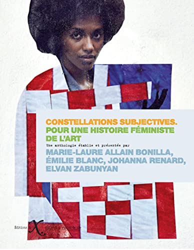 Constellations subjectives. Pour une histoire féministe de l'art (Paperback)