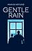 Gentle Rain by Mario Arturo
