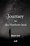 Journey (to the Northern land, #1)