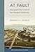 At Fault: Joyce and the Crisis of the Modern University (The Florida James Joyce Series)