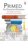 Primed for Character Education: Six Design Principles for School Improvement Primed for Character Education: Six Design Principles for School Improvement