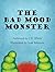 The Bad Mood Monster by C D White