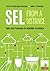 SEL From a Distance: Tools and Processes for Anytime, Anywhere