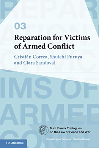 Reparation for Victims of Armed Conflict (Max Planck Trialogues, Series Number 3)