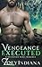 Vengeance Executed - A Dystopian Rebel Romance (The Vengeance Trilogy)