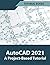 AutoCAD 2021 A Project Base...