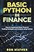 Basic Python in Finance: How to Implement Financial Trading Strategies and Analysis using Python