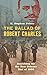 The Ballad of Robert Charle...