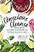 The Conscious Cleanse, Second Edition: Lose Weight, Heal Your Body, and Transform Your Life in 14 Days
