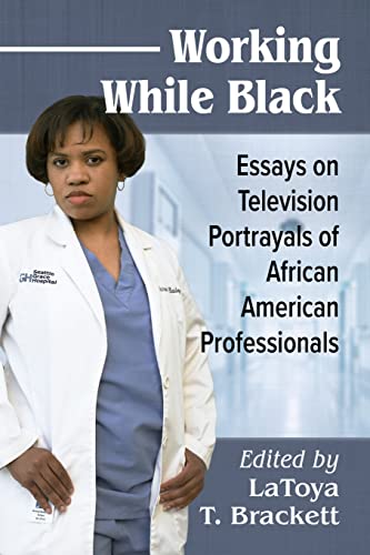 Cover of Working While Black: Essays on Television Portrayals of African American Professionals