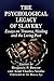 The Psychological Legacy of Slavery by Benjamin P. Bowser