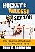 Hockey's Wildest Season by John G. Robertson