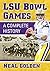 LSU Bowl Games by Neal Golden