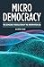Micro Democracy: The Democr...