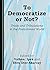To Democratize or Not? Trials and Tribulations in the Postcol... by Volkan İpek