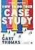 How to Do Your Case Study