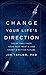 Change Your Life's Directio...