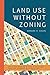 Land Use without Zoning (Mercatus Center at George Mason University)