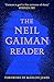 The Neil Gaiman Reader: Selected Fiction