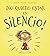 ¡No quiero estar en silencio!