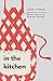 In The Kitchen Anthology