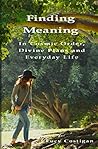 Finding Meaning: In Cosmic Order, Divine Plans and Everyday Life