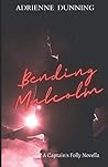 Bending Malcolm (The Captain's Folly Series, #2)