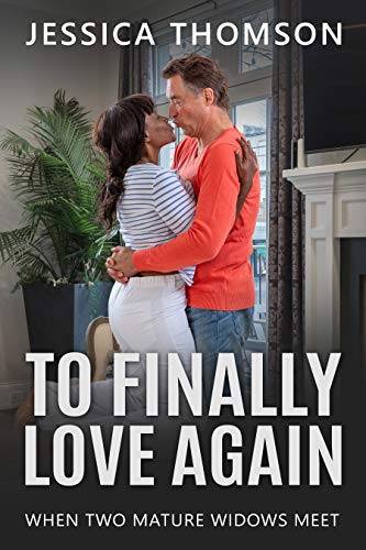 To Finally Love Again (BWWM, Mature, Second Chance at Love Romance)